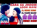 Zara Sa Jhoom Loon Main Dilwale Dulhania Le Jayenge Shah Rukh Khan Kajol DDLJ Songs Dj Remix