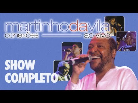 Martinho da Vila - Conexões Ao Vivo (SHOW COMPLETO)
