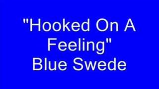 Blue Swede - Hooked On A Feeling