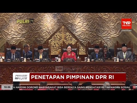 PRESISI UPDATE : LIVE - PENETAPAN PIMPINAN DPR RI 18.00 2024-2029 01/10/2024