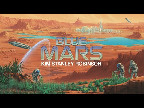 Blue Mars by Kim Stanley Robinson Part 1 | Das Erbe des roten Planeten | Audiobook & Science Fiction