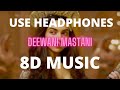 Deewani Mastani (8D MUSIC) | Bajirao Mastani | Deepika Padukone, Ranveer Singh, Priyanka