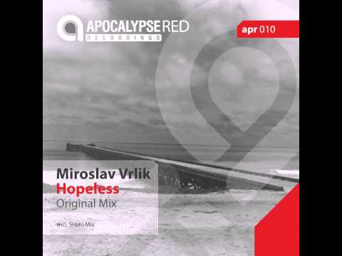 Miroslav Vrlik - Hopeless (Original Mix)