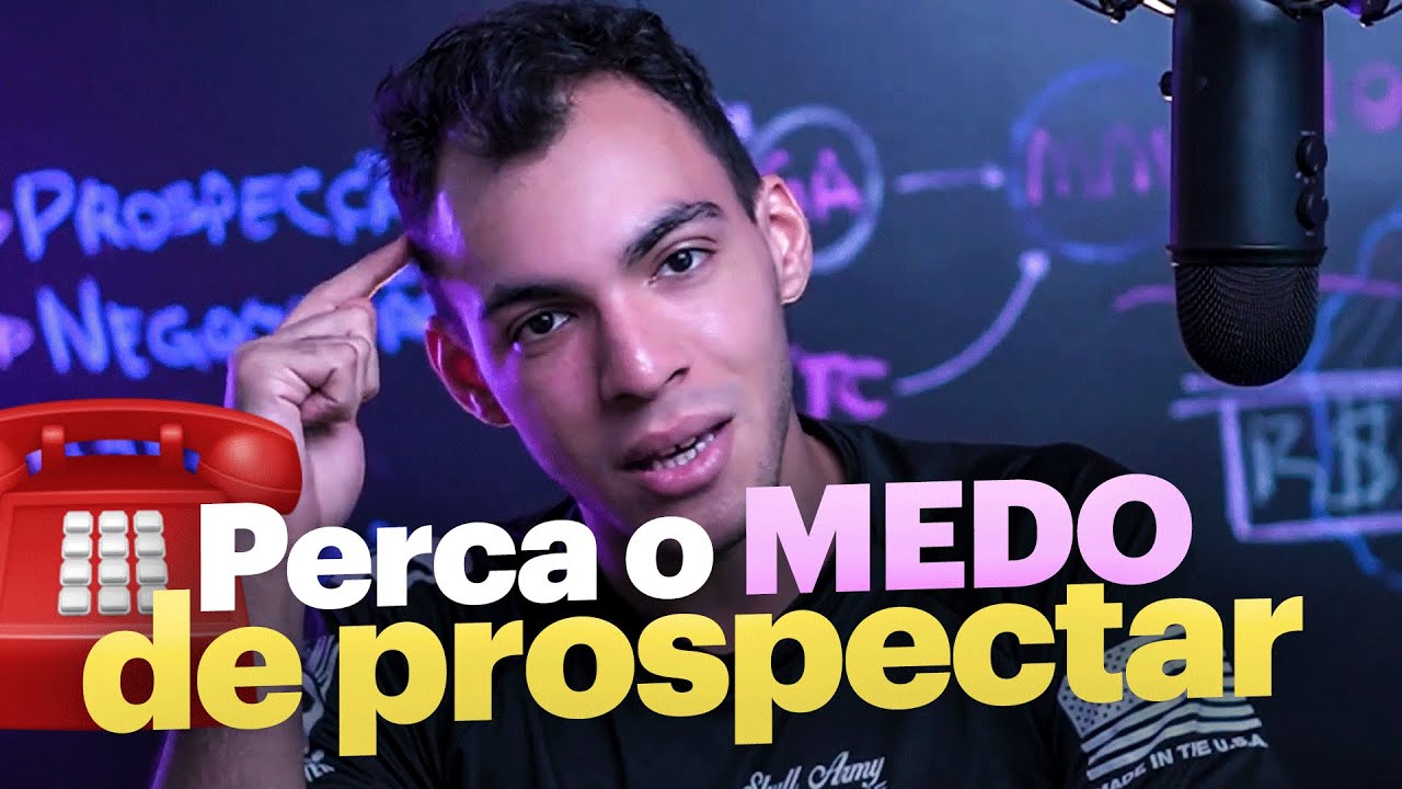 Como PERDER O MEDO e DESTRAVAR na prospecção 🔥☎️