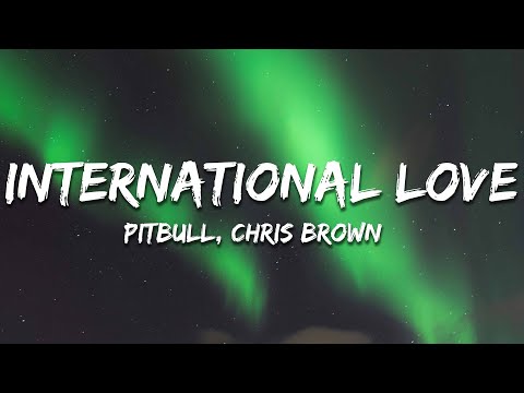 Pitbull - International Love (Lyrics) ft. Chris Brown