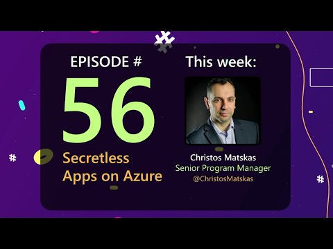 AzureFunBytes Episode 56 - Secretless Applications with @ChristosMatskas