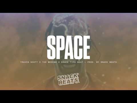 [FREE] Travis Scott x The Weeknd x Drake Type Beat 2018 - "Space" | Snack Beats