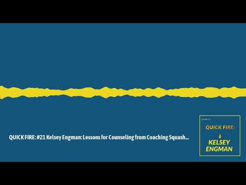 21: Kelsey Engman - Quick Fire