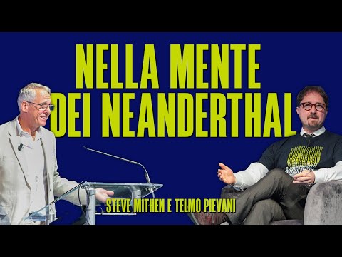 Nella mente dei Neanderthal (Steve Mithen e Telmo Pievani)