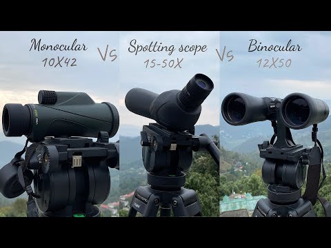 Monocular 10X vs Binoculars 12X vs Spotting scope 15-50X | ED Vs Non ED Lens