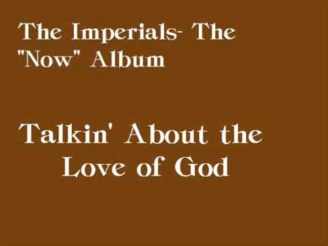 The Imperials-Now- Talkin' About the Love of God