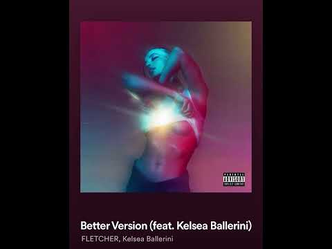 Fletcher ft. Kelsea Ballerini - BETTER VERSION | HD Audio |Official Audio