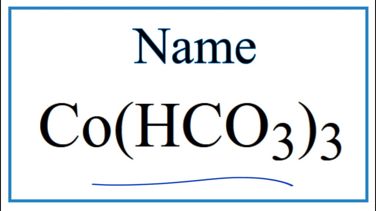 How to Write the Name for Co(HCO3)3