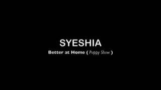 Better at Home (Puppy Show) - Syeshia Sweeney
