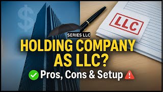 Can a Holding Company Be an LLC? Pros, Cons & How to Set It Up