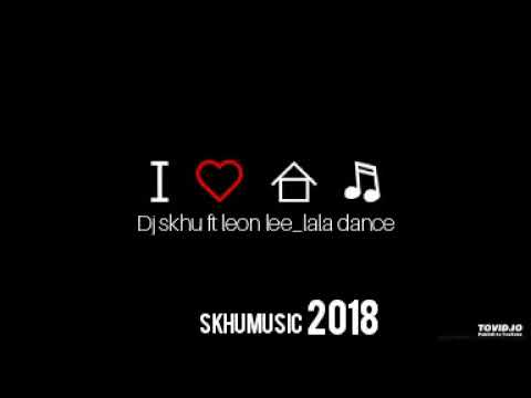 Dj skhu ft  Leon lee   Lala Dance