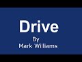 Drive by Mark Williams (Music Video)