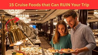 15 Things you Should Never Eat on a Cruise Shipp 