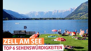 Wunderschönes Zell am See - Top 6 Ausflugsziele und Sehenswürdigkeiten rund um d