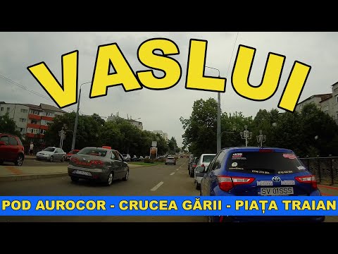 Orasul VASLUI traseu pod Aurocor - Crucea Garii - Traian - Big Piata Traian video 4K