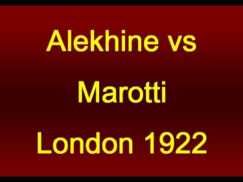 Alekhine vs Marotti - London 1922