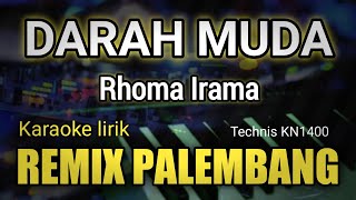 Download lagu DARAH MUDA RHOMA IRAMA KARAOKE REMIX PALEMBANG... mp3