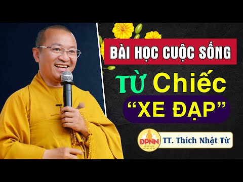 Bài học cuộc sống từ chiếc xe đạp - TT. Thích Nhật Từ
