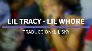Lil tracy - Lil whore (Sub. Español)