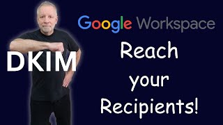 Configure DKIM in Google Workspace to reach your email recipients