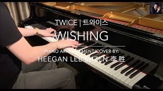 TWICE 트와이스 [ Wishing ] - Piano Arrangement/Cover by Heegan Lee Shzen 李胜