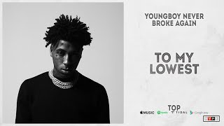YoungBoy Never Broke Again - &quot;To My Lowest&quot; (Top)