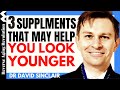3 SUPPLEMENTS That May Help You To LOOK YOUNGER Dr David Sinclair Interview Clips