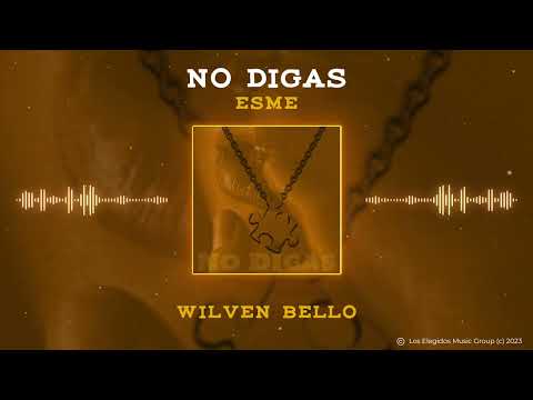 Esme - No Digas Ft  Wilven Bello (Bachata 2024)