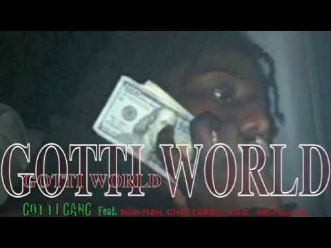 Gotti World (feat.GottiGang. O.G.E., CHATTABOXX, MR.POUR UP, NYAH FYAH & LAH THE GOD)