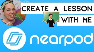 Create a Nearpod Lesson (Walk-through)