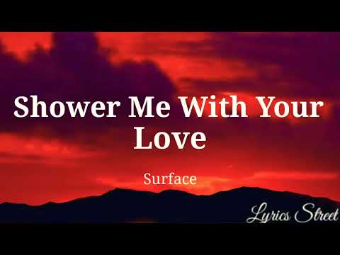 Shower Me With Your Love || Surface || Lyric Video@lyricsstreet5409#lyrics #lovesong #pop