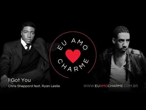 I Got You - Chris Sheppard feat  Ryan Leslie