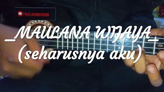 Download lagu MAULANA WIJAYA_(SEHARUSNYA AKU)|COVER_versi ukulele mp3