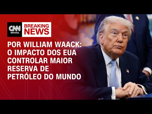 Análise: O impacto dos EUA controlar maior reserva de petróleo do mundo | AGORA CNN