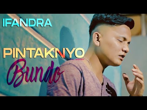 IFANDRA - PINTAKNYO BUNDO (Official Music Video)