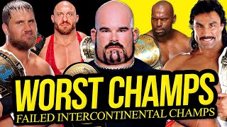 WORST I.C CHAMPS | Failed Intercontinental Champions