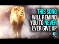 This Song Will Remind You To Never Ever Give Up Official Lyric Video NEVER GIVING UP