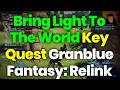 Bring Light To The World Key Quest Siegfried Granblue Fantasy Relink Endless Ragnarok