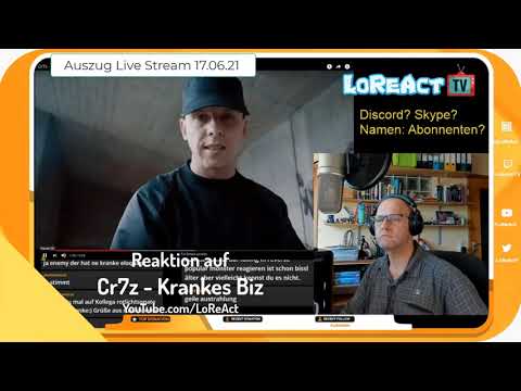 Auszug von Live-Stream 17.06.21 - Reaktion auf Cr7z - Krankes Biz | LoReAct reagiert