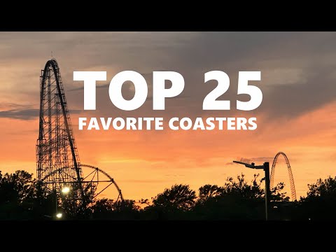 Top 25 Favorite Roller Coasters That I've Ridden