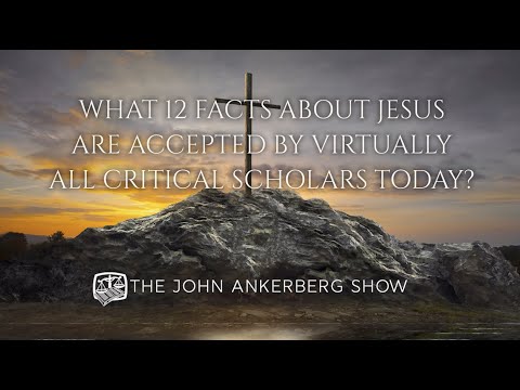 What 12 facts about Jesus are accepted by virtually all critical scholars today?