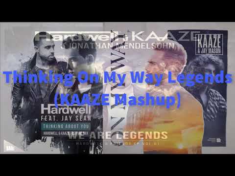 Thinking On My Way Legends (KAAZE Mashup)