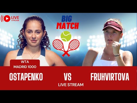 WTA LIVE LINDA FRUHVIRTOVA VS JELENA OSTAPENKO WTA MADRID 2023 LIVE TENNIS MATCH PREVIEW STREAM