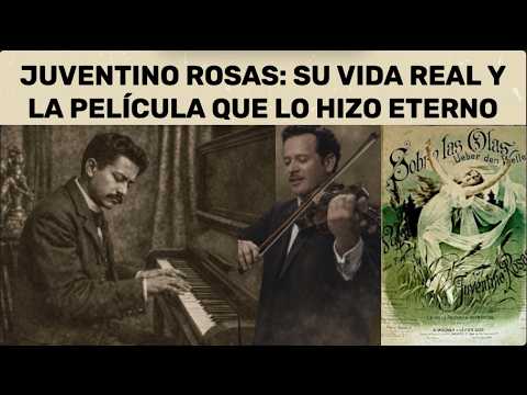 Más allá de Sobre las olas: la vida de Juventino Rosas