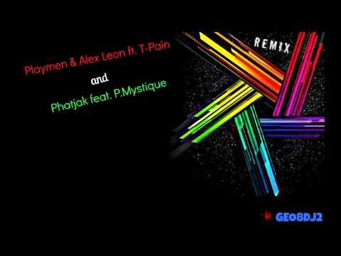 Playmen & Alex Leon ft. T-Pain Vs Phatjak feat. P.Mystique - Out Of My Head - Yayo (DJGEOANA Remix)
